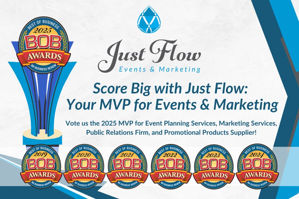 Vote for Just Flow Events & Marketing in the 2024 BOB Awards as best marketing services, public relations firm, video and multimedia production company, and event planning services. BOB Awards Voting 2025 for Just Flow Events & Marketing. Best of New Hampshire.